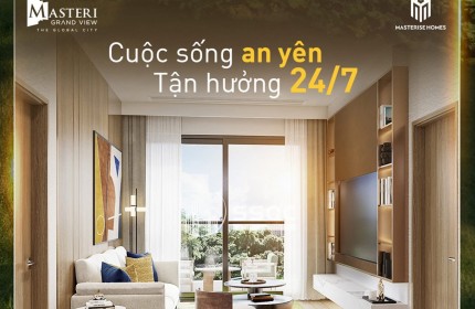 BÁN CĂN HỘ MASTERI GRAND VIEW 1PN 58.3M2 TỪ CHỦ ĐẦU TƯ GIÁ TỐT