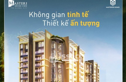BÁN CĂN HỘ MASTERI GRAND VIEW 4PN GIÁ TỐT TỪ CHỦ ĐẦU TƯ 17.24 TỶ