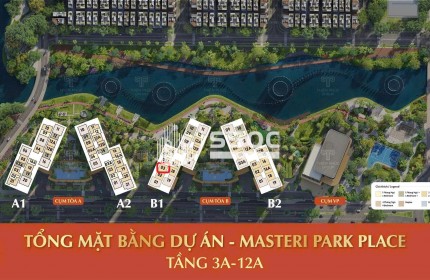 2PN MASTERI PARK PLACE _ THE GLOBAL CITY CẦN BÁN GẤP, GIÁ GỐC CĐT 9.850 TỶ, CHỦ CẦN RA 9.050 TỶ